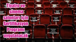 Tiyatro ve sinema salonları için Sertifikasyon Programı uygulanacak