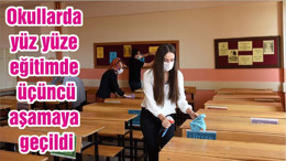 Okullarda yüz yüze eğitimde üçüncü aşamaya geçildi