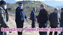 Başkan Ersoy Projeleri Yerinde İnceledi
