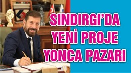 SINDIRGI’DA YENİ PROJE YONCA PAZARI