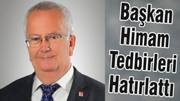 Başkan Himam Tedbirleri Hatırlattı