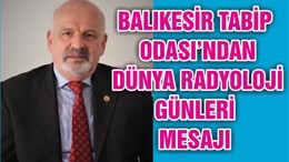 BALIKESİR TABİP ODASI’NDAN DÜNYA RADYOLOJİ GÜNLERİ MESAJI