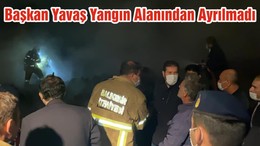 Başkan Yavaş Yangın Alanından Ayrılmadı
