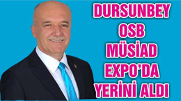 DURSUNBEY OSB MÜSİAD EXPO’DA YERİNİ ALDI