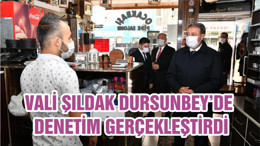 Vali Şıldak Bu Kez Dursunbey'de Denetimdeydi