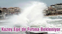 Kuzey Ege’de Fırtına Bekleniyor