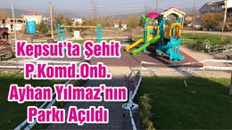 Kepsut’ta Şehit P.Komd.Onb. Ayhan Yılmaz’nın Parkı Açıldı