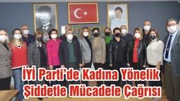 İYİ Parti’de Kadına Yönelik Şiddetle Mücadele Çağrısı