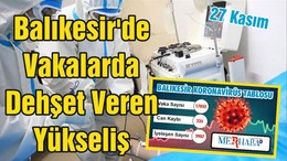 Balıkesir'de Vakalarda Dehşet Veren Yükseliş