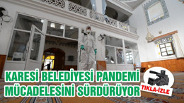 KARESİ BELEDİYESİ PANDEMİ MÜCADELESİNİ SÜRDÜRÜYOR