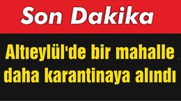 Altıeylül'de Karantina Sayısı Artıyor