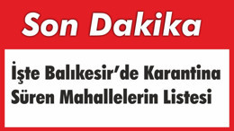 İşte Karantina Süren Mahallelerin Listesi
