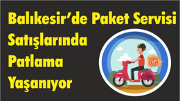 Balıkesir’de Paket Servisi Satışlarında Patlama Yaşanıyor