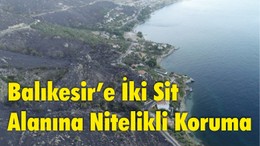 Balıkesir'e İki Sit Alanında Nitelikli Koruma