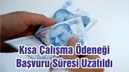 Kısa Çalışma Ödeneği Başvuru Süresi Uzatıldı
