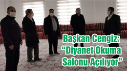 Başkan Cengiz: “Diyanet Okuma Salonu Açılıyor ”
