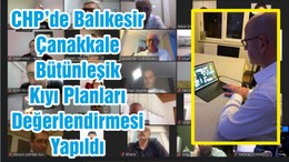 CHP’de Balıkesir-Çanakkale Bütünleşik Kıyı Planları Değerlendirmesi Yapıldı