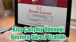 Kısa Çalışma Ödeneği Başvuru Süresi Uzatıldı