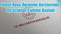 MEB Hayat Boyu Öğrenme Kurslarında Da Uzaktan Eğitime Başladı