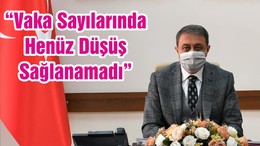 “Vaka Sayılarında Henüz Düşüş Sağlanamadı”