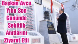 Başkan Avcu Yılın Son Gününde Şehitlik Anıtlarını Ziyaret Etti