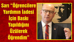 CHP’li Başkan Sarı “Öğrencilere Yardımın İadesi İçin Baskı Yapıldığını Üzülerek Öğrendim”