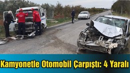 Kamyonetle Otomobil Çarpıştı: 4 Yaralı