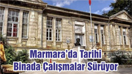 Marmara’da Tarihi Binada Çalışmalar Sürüyor