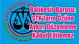 Balıkesir Barosu: STK’ların Özüne Aykırı Düzenleme Kabul Edilemez