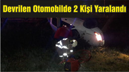 Devrilen Otomobilde 2 Kişi Yaralandı