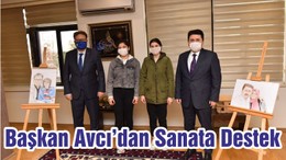 Başkan Avcı’dan Sanata Destek