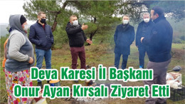 Deva Karesi İl Başkanı Onur Ayan Kırsalı Ziyaret Etti