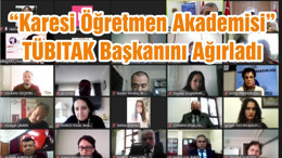 “Karesi Öğretmen Akademisi” TÜBITAK Başkanını Ağırladı
