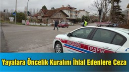Yayalara Öncelik Kuralını İhlal Edenlere Ceza