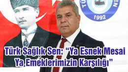 Türk Sağlık Sen: “Ya Esnek Mesai Ya Emeklerimizin Karşılığı”