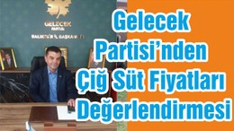 Gelecek Partisi’nden Çiğ Süt Fiyatları Değerlendirmesi