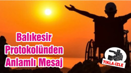 Balıkesir Protokolünden Anlamlı Mesaj