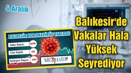 Balıkesir'de Vakalar Hala Yüksek Seyrediyor