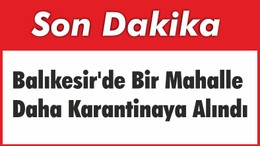 Balıkesir’de Bir Karantina Kararı Daha