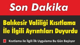 Balıkesir Valiliği Kısıtlama İle İlgili Ayrıntıları Duyurdu