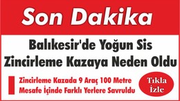 Balıkesir’de Yoğun Sis Zincirleme Kaza Yaşattı