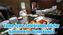 Yeme-İçme Sektöründe Gözler İşletmelerin Açılmasında