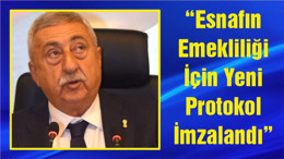“Esnafın Emekliliği İçin Yeni Protokol İmzalandı”