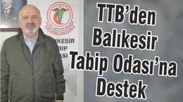 TTB’den Balıkesir Tabip Odası’na Destek