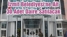 İzmit Belediyesi'ne Ait 30 Adet Daire Satılacak