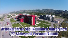 Afyonkarahisar Sağlık Bilimleri Üniversitesi 77 Sözleşmeli Personel Alacak