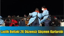 Motoru Arızalanan Lastik Bottaki 26 Düzensiz Göçmen Kurtarıldı