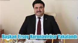 Başkan Ersoy Koronavirüse Yakalandı