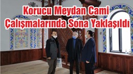 Korucu Meydan Cami Çalışmalarında Sona Yaklaşıldı