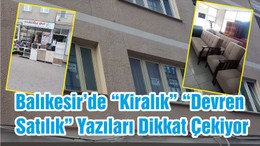Balıkesir’de “Kiralık” “Devren Satılık” Yazıları Dikkat Çekiyor